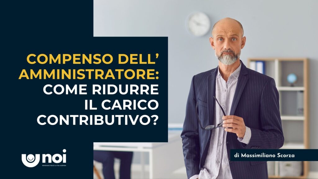 Compenso dell'Amministratore: Come Ridurre il Carico Contributivo con il Welfare
