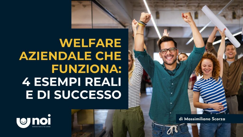 Welfare aziendale: 4 esempi reali e di successo