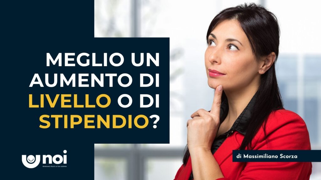 Meglio un aumento di stipendio o un aumento di livello?