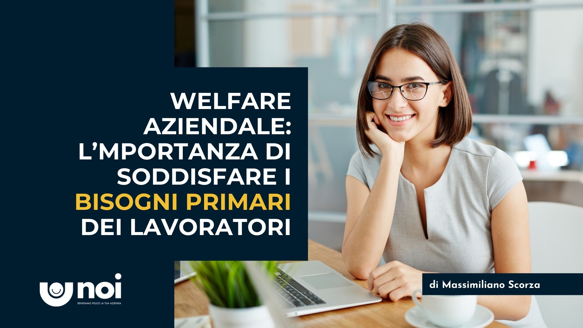 Welfare aziendale che funziona: la priorità ai bisogni primari dei dipendenti