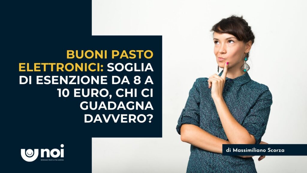 Buoni pasto elettronici: nel 2026, la soglia di esenzione passa da 8 a 10 euro. A chi conviene davvero?