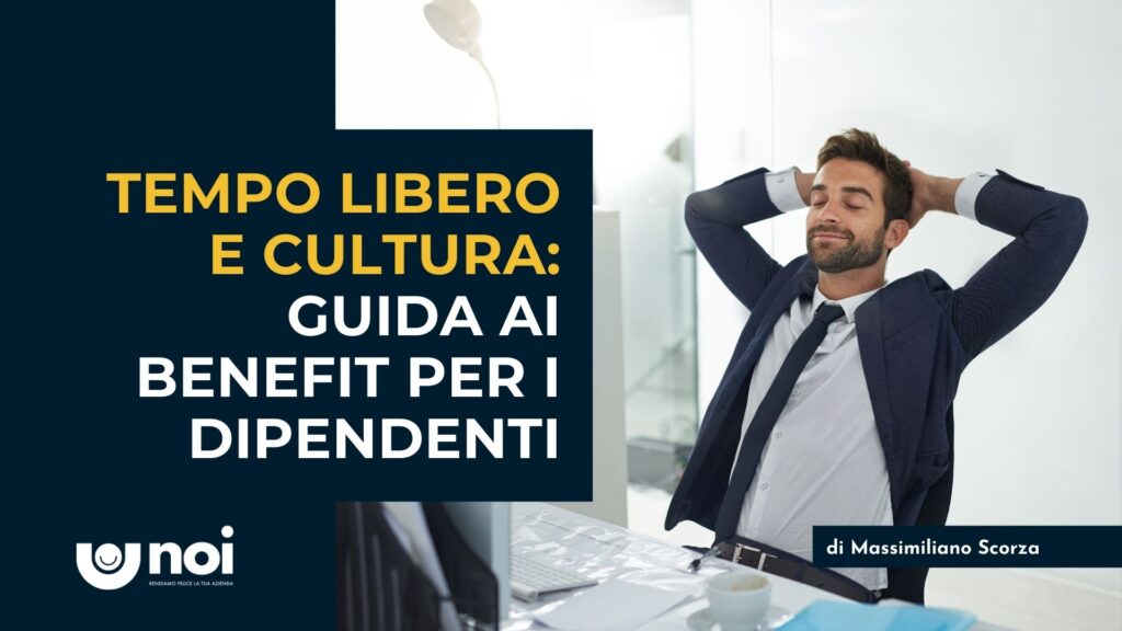 Benefit culturali e ricreativi: cosa sono e come funzionano
