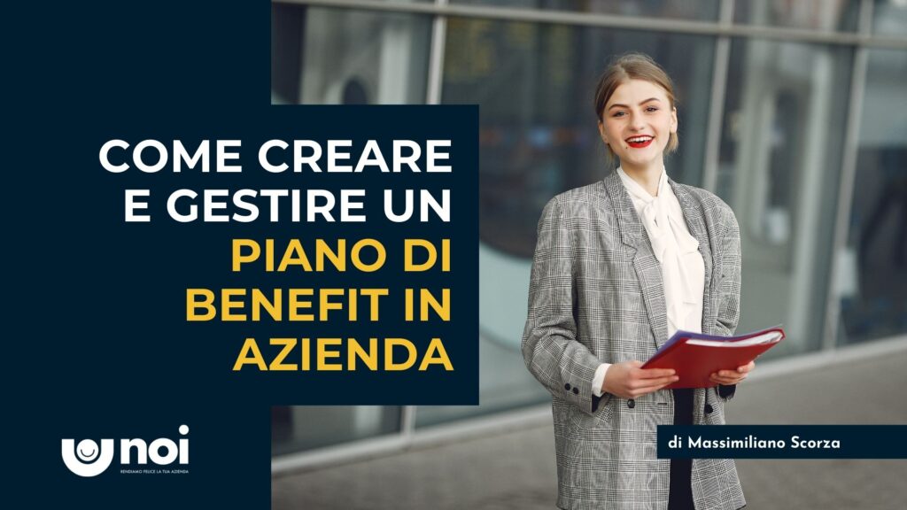 Piano di benefit aziendale: come crearlo e gestirlo