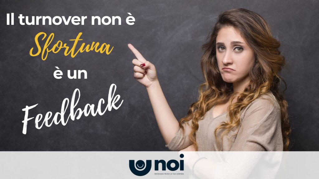 Il turnover non è sfortuna. È un feedback.